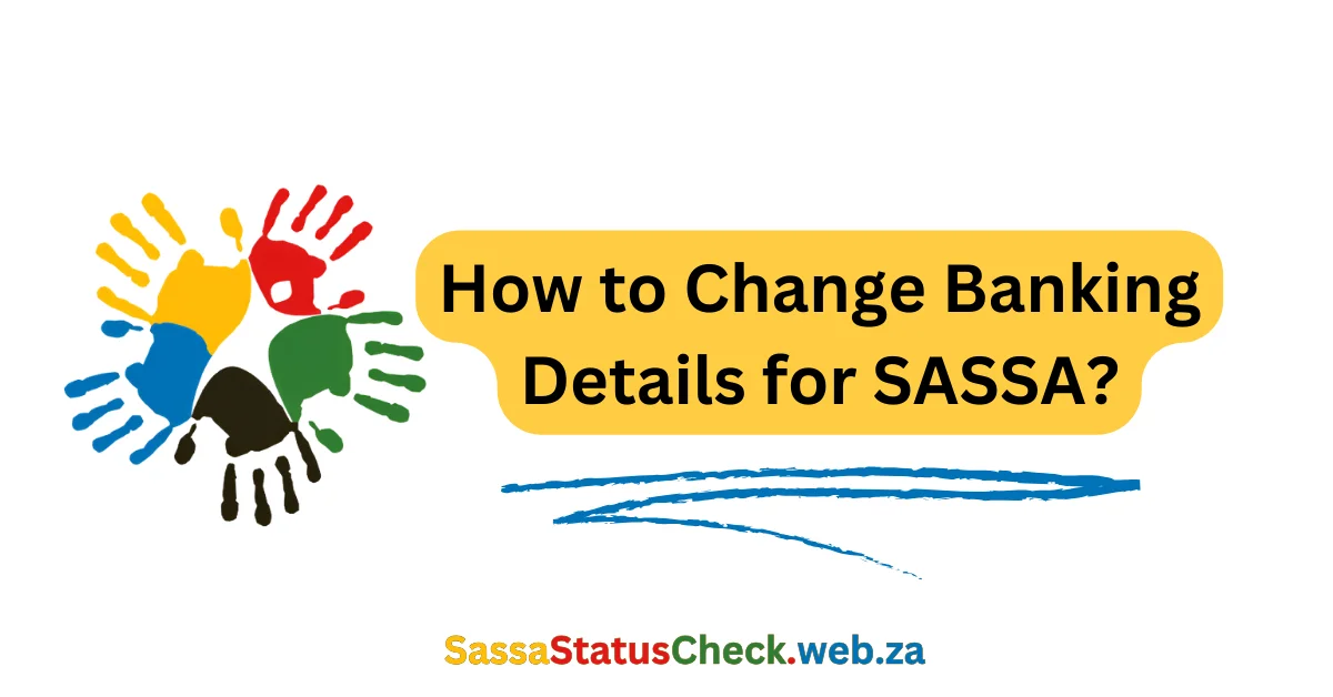 How to Change Banking Details for SASSA