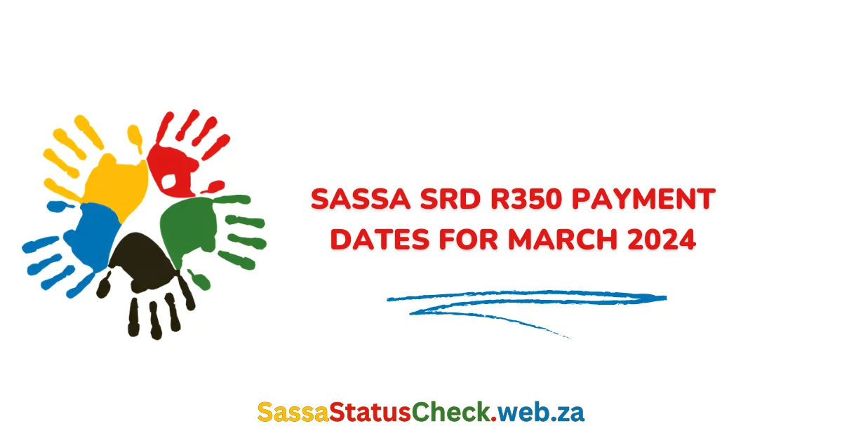 SASSA SRD R350 Payment Dates for March 2024